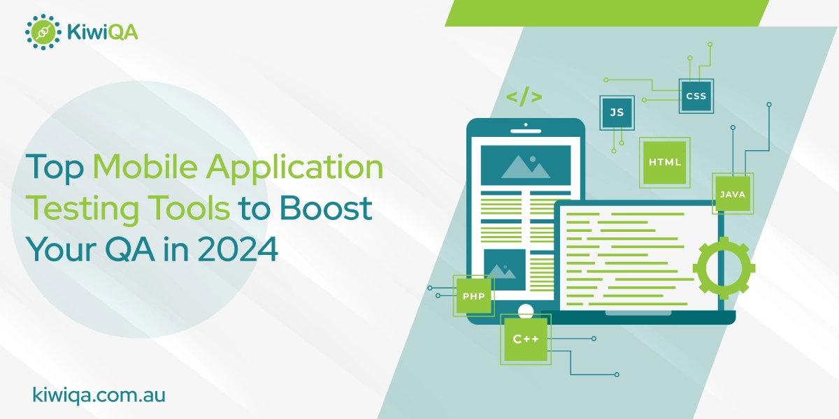 Top Mobile Application Testing Tools to Boost Your QA in 2024