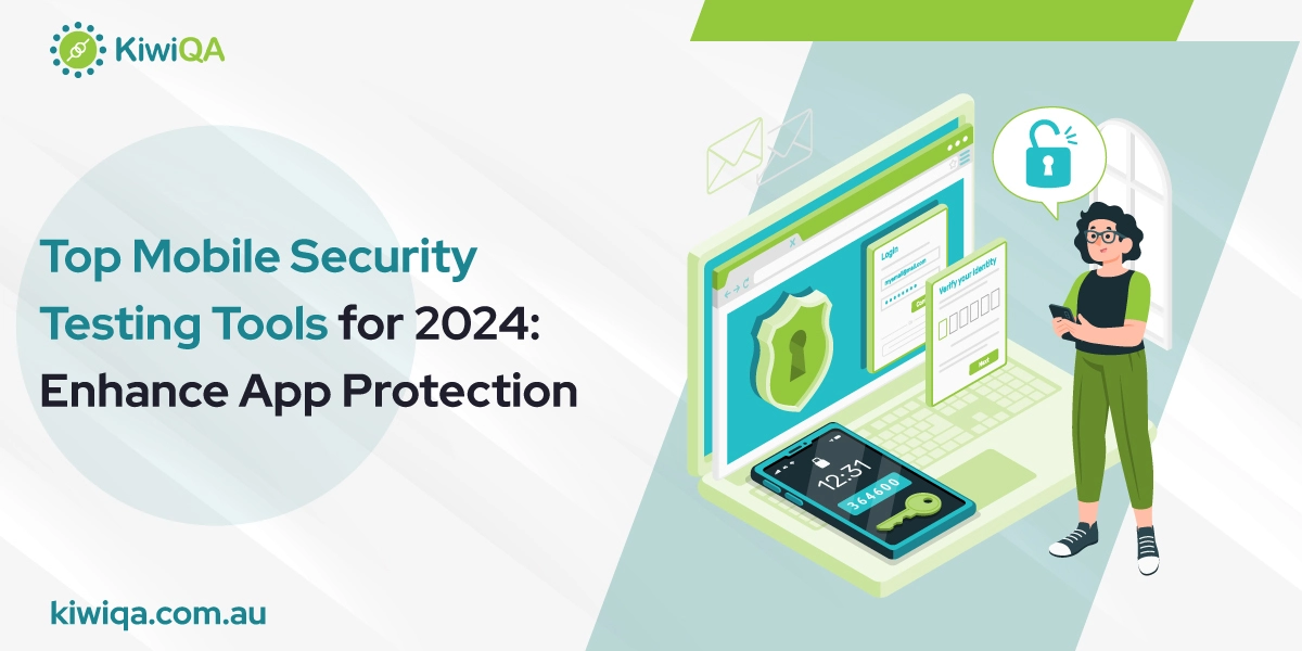 Top Mobile Security Testing Tools for 2024: Enhance App Protection