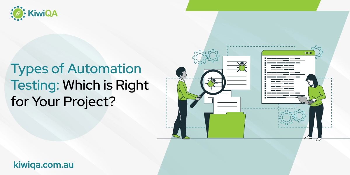 Types of Automation Testing: Which is Right for Your Project?